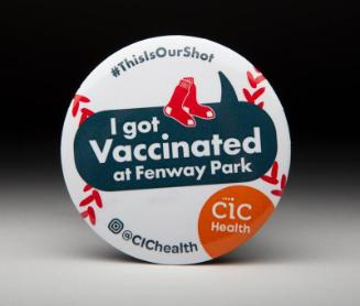 I Got Vaccinated at Fenway Park pinback button, 2021 January-March